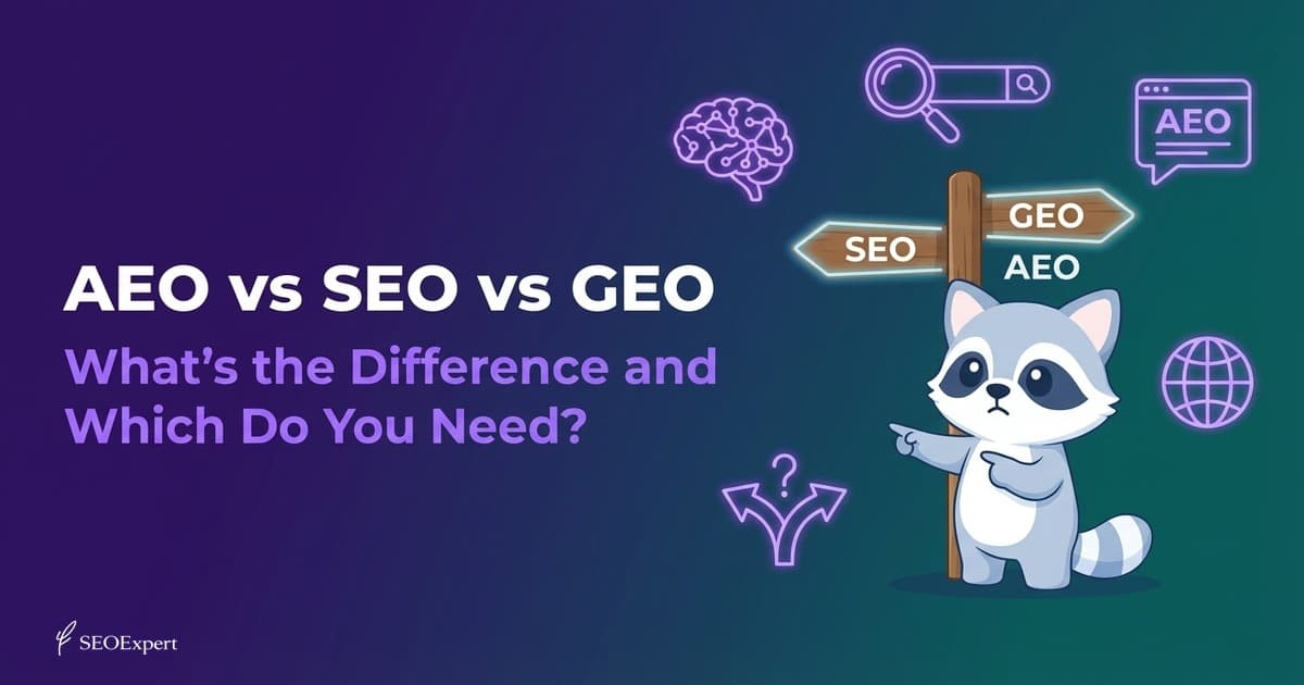 AEO vs SEO vs GEO: What's the Difference and Which Do You Need?