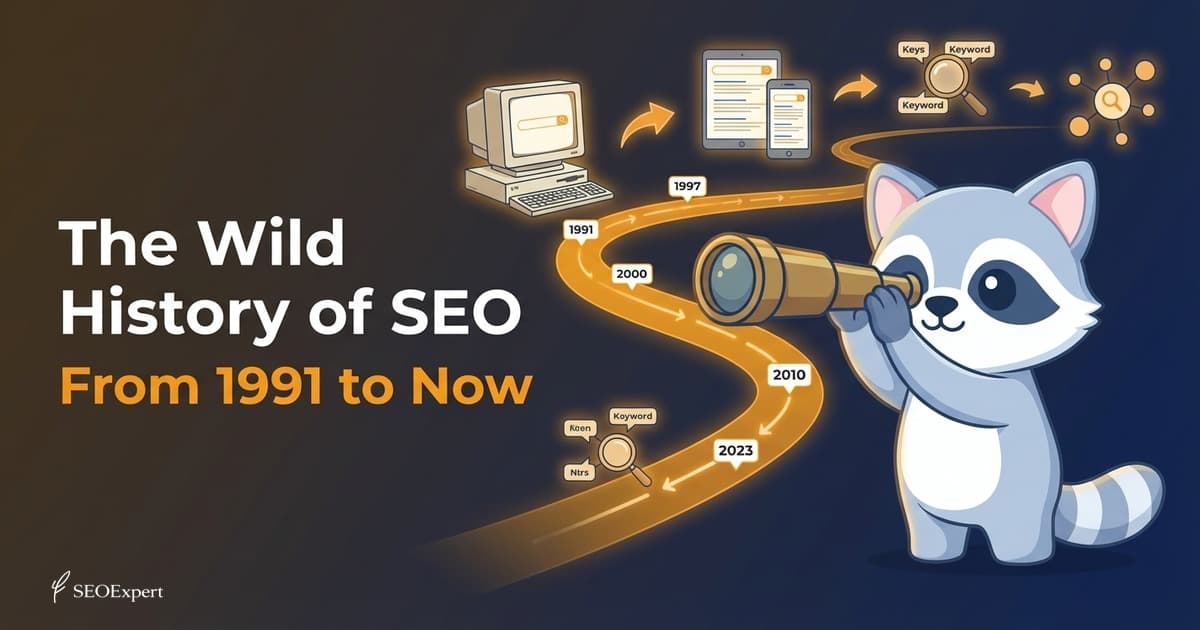 The Wild History of SEO: From 1991 to Now
