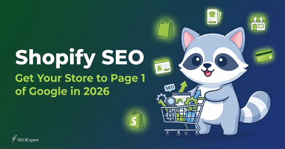 Shopify SEO: Get Your Store to Page 1 of Google in 2026