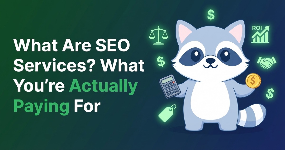 What Are SEO Services? What You're Actually Paying For